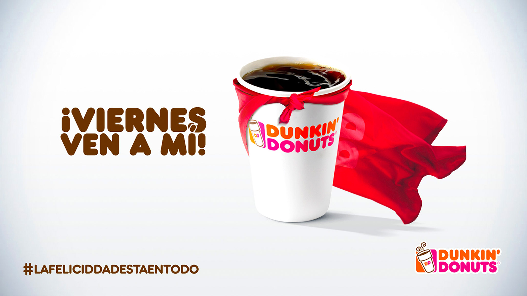 Dunkin' Donuts — Viernes ven a mi